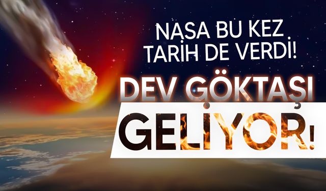 NASA: Dev göktaşı Dünya'ya yaklaşıyor