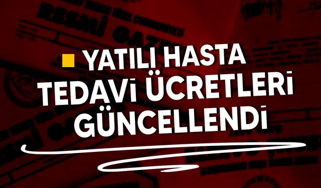 Kamu sağlık kurumları hasta tedavi ücretlerinde değişiklik