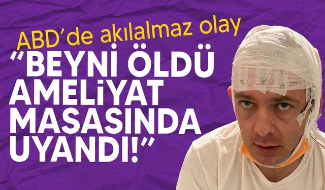 Öldü dediler organ nakli yapılırken dirildi!