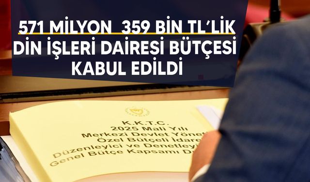 Din İşleri Dairesi, Yayın Yüksek Kurulu ve Kişisel Verileri Koruma Kurulu’nun bütçeleri onaylandı