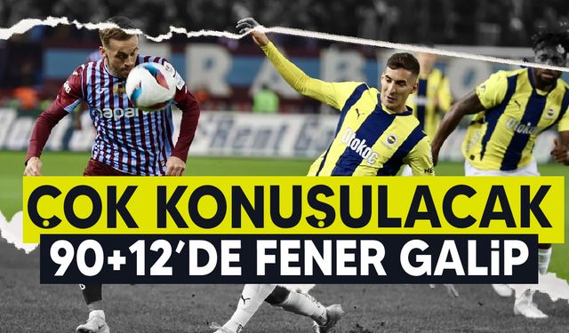 Fenerbahçe, Trabzonspor'u son dakika golüyle yendi