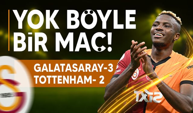 Galatasaray, Tottenham'ı üç golle geçti