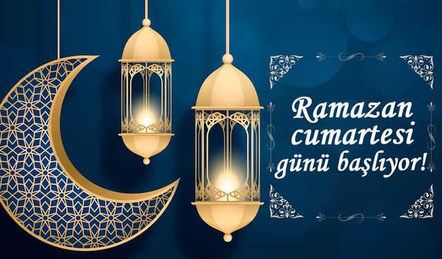 Ramazan 1 Mart Cumartesi günü başlayacak…