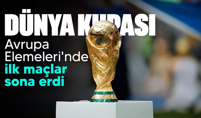 Dünya Kupası Avrupa Elemeleri'nde sonuçlar belli oldu