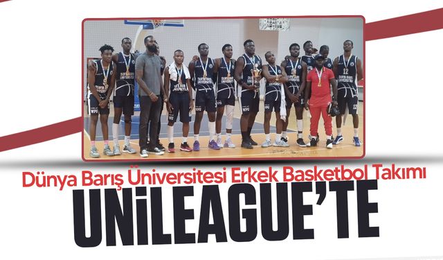 Dünya Barış Üniversitesi Erkek Basketbol Takımı UniLeague Yolcusu!