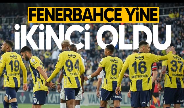 Fenerbahçe, art arda 4. kez ligi ikinci tamamlayacak