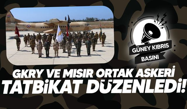 Güney Kıbrıs ile Mısır arasında askeri tatbikat gerçekleştirildi