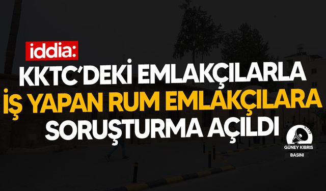 Güney Kıbrıs'ta emlakçılar KKTC'deki mülk satışlarıyla gündemde