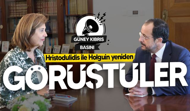 Hristodulidis ile Holguin görüştü