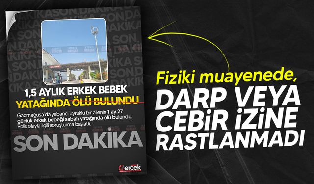 57 günlük bebek hayatını kaybetti