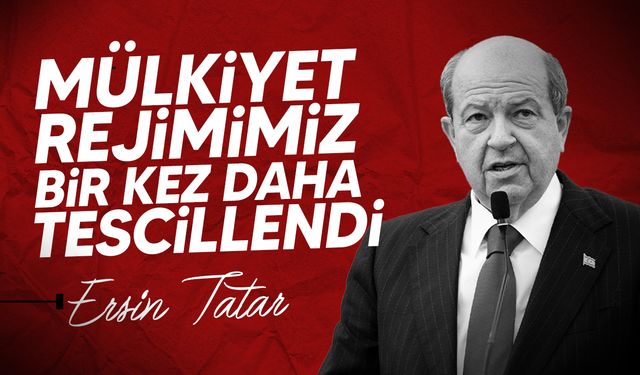 Cumhurbaşkanı Tatar, AİHM’in mülkiyet davası kararını TAK’a değerlendirdi