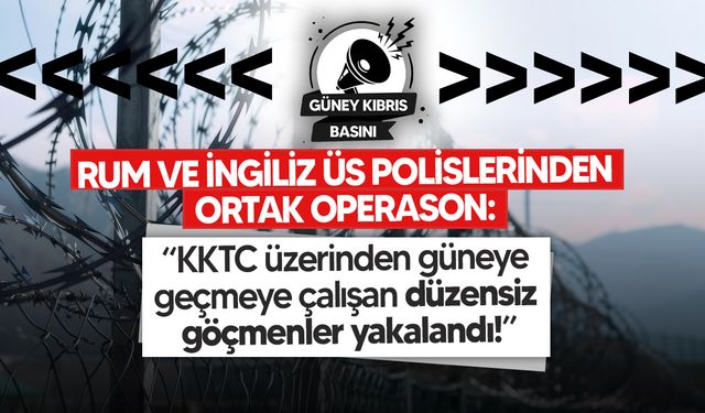 İngiliz üs polisi ile Rum polisinin düzenlediği “Nexus” operasyonunda 11 Suriyeli erkek yakalandı