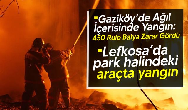 Lefkoşa ve Gaziköy’de yangın!