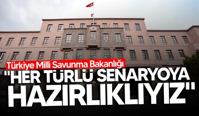 MSB: "Birliklerimiz güvende, gelişmeler takip ediliyor"