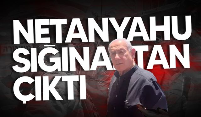 Netanyahu tepkiler sonrası sığınaktan çıktı