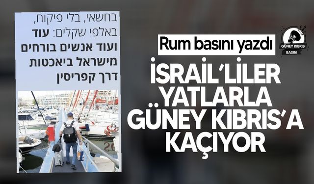 Rum basını: İsrail'i yatlarla terk edenler, GKRY marinalarına akın etti