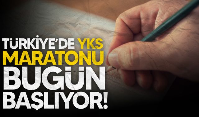 YKS maratonu başlıyor: 2,5 milyon aday ter dökecek