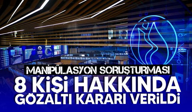 Borsa İstanbul'da manipülasyon soruşturması
