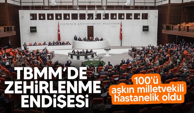 TBMM'de 100'ü aşkın milletvekili ve personel hastanelik oldu