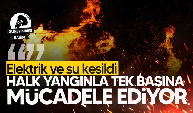 Vasa Koilaniou’da yangın: Köy sakinleri alevlerle tek başına mücadele ediyor!