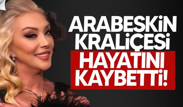 Arabesk Müziğin Sevilen İsmi Güllü Hayatını Kaybetti