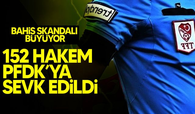 Bahis Skandalı Büyüyor: 152 Hakem PFDK’ya Sevk Edildi