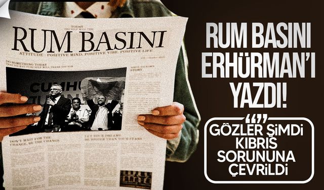 Erhürman'ın zaferi Rum basınında geniş yer buldu!