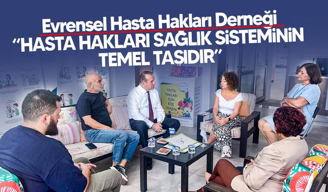 Evrensel Hasta Hakları Derneği: “Hasta hakları sağlık sisteminin temel taşıdır”