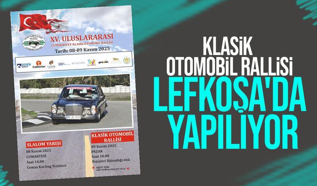 15’inci Uluslararası Cumhuriyet Klasik Otomobil Rallisi Lefkoşa'da yapılıyor