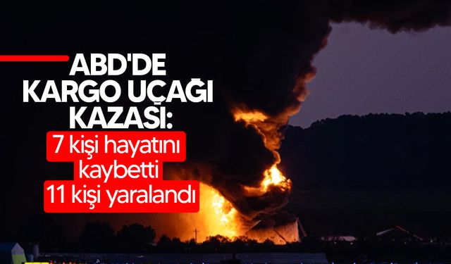 ABD'deki kargo uçağı kazasında 7 kişi öldü, 11 kişi yaralandı