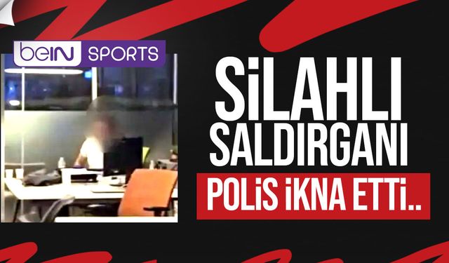 beIN Sports binasında silahlı saldırı paniği: Zanlı ikna edilerek gözaltına alındı