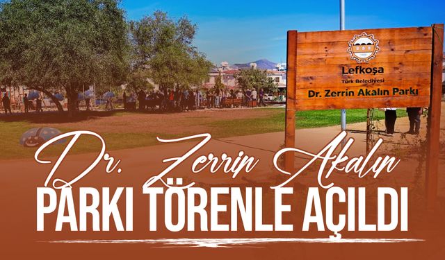 Dr. Zerrin Akalın Parkı törenle açıldı