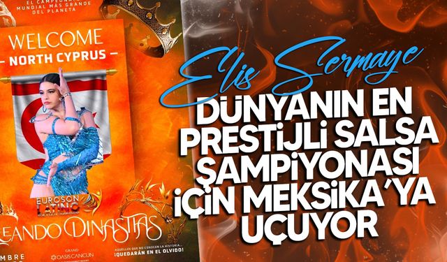Elis Sermaye, dünyanın en prestijli salsa şampiyonası için Meksika’ya uçuyor