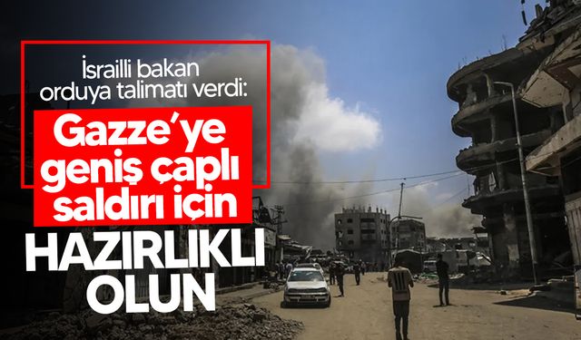 İsrailli bakandan Gazze'nin batısına saldırı talimatı