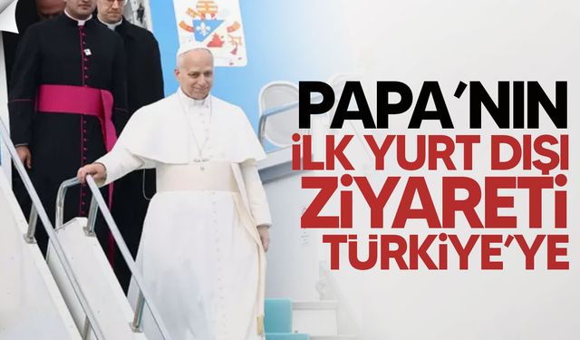Papa 14. Leo Türkiye’de: İlk durak Ankara, ardından İstanbul ve İznik