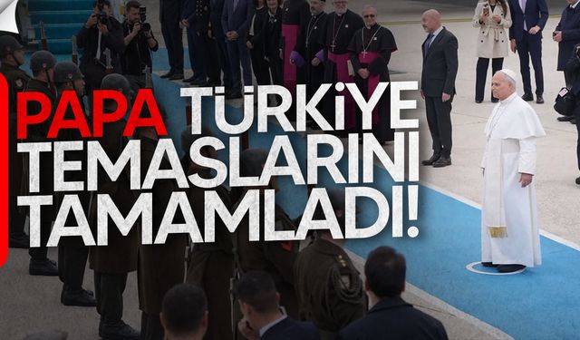 Papa 14. Leo Türkiye’den ayrıldı