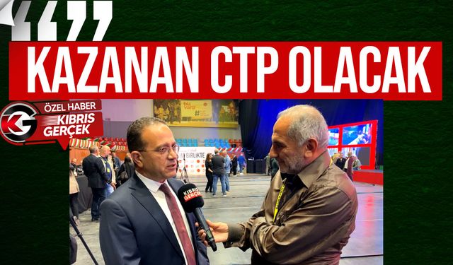 Şahali: "Sandıktan yine CTP çıkacak"