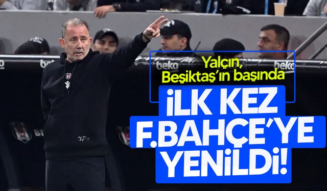Sergen Yalçın, Beşiktaş’ın başında Fenerbahçe’ye ilk kez yenildi