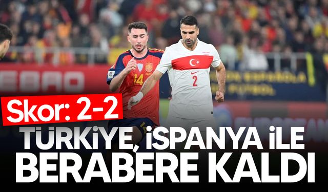 Türkiye A Milli Futbol Takımı, İspanya ile berabere kaldı