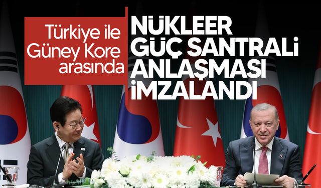 Türkiye ile Güney Kore Nükleer Güç Santrali anlaşması imzaladı!