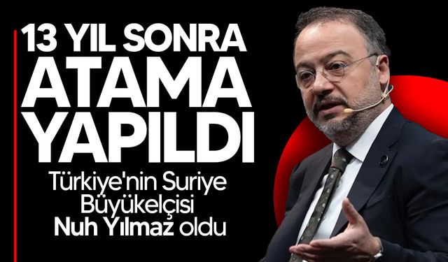 Türkiye'nin Suriye Büyükelçisi belli oldu!