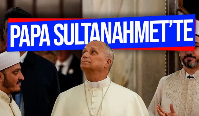 Vatikan Devlet Başkanı 14'üncü Leo, Sultanahmet Camii'ni ziyaret etti