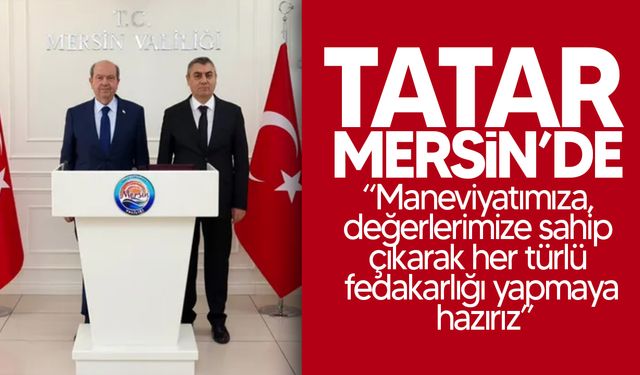 5. Cumhurbaşkanı Tatar Mersin'de temaslarda bulundu