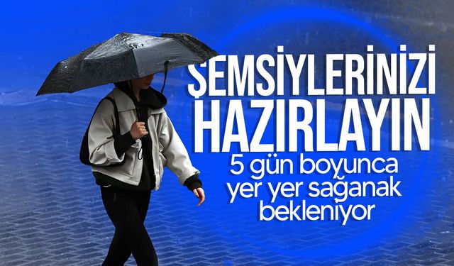 5 gün boyunca yer yer sağanak bekleniyor