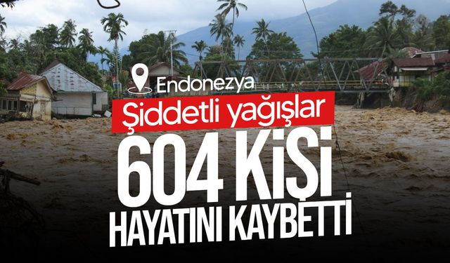 Endonezya'da şiddetli yağışlar: 604 kişi hayatını kaybetti