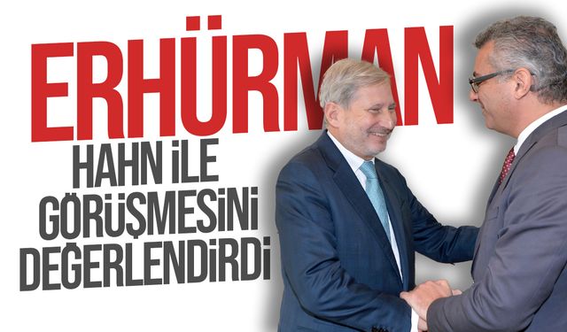 Erhürman, Hahn ile yapılan görüşmeyi değerlendirdi