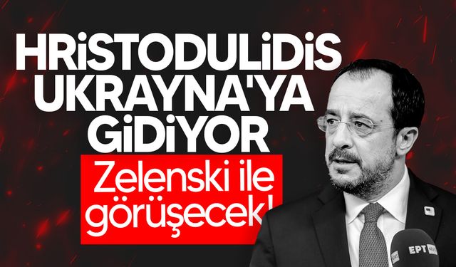 Hristodulidis, Zelenski ile görüşmek için Ukrayna'ya gidiyor