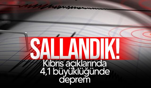 Kıbrıs açıklarında 4,1 büyüklüğünde deprem