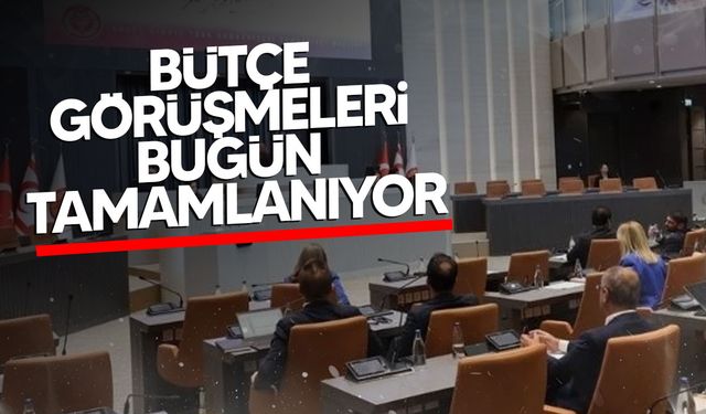 Meclis’te 10 Günlük Bütçe Görüşmeleri Bugün Tamamlanıyor