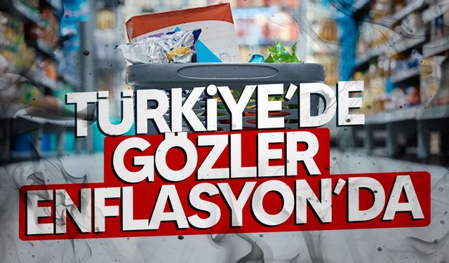 Türkiye’de Gözler Enflasyon Verilerine Çevrildi